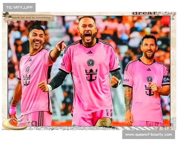 迈阿密欲重组MSN阵容计划围绕内马尔打造新核心